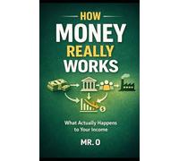 How Money Really Works: What Actually Happens to your income