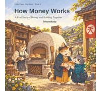 How Money Works: A First Story of Money and Building Together (Little Paws, Big Ideas)