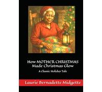 How MOTHER CHRISTMAS Made Christmas Glow: A Classic Christmas Tale