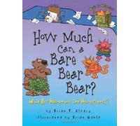 How Much Can a Bare Bear Bear?: What Are Homonyms and Homophones? (Words Are Categorical) by Brian P. Cleary (2005-08-01)
