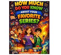 HOW MUCH DO YOU KNOW ABOUT YOUR FAVORITE SERIES?: crosswords and more test yourself for kids & +10 years trivia true beauty- zootopia - stranger T