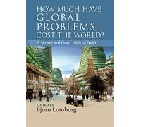 How Much have Global Problems Cost the World?: A Scorecard From 1900 To 2050