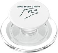 How Much I Care - Funny Sarcastic Zero Cares Humor Statement PopSockets PopGrip for MagSafe