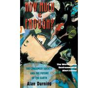 How Much is Enough? - The Consumer Society & the Future of the Earth: The Consumer Society and the Future of the Earth: 0 (Worldwatch Environmental Alert)