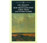 How Much Land Does a Man Need? & Other Stories: And Other Stories (Penguin Classics)
