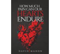 How Much Pain Can Our Hearts Endure