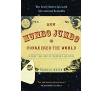 How Mumbo-Jumbo Conquered the World: A Short History of Modern Delusions