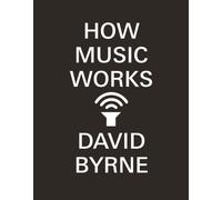 HOW MUSIC WORKS by BYRNE, DAVID Paperback Self Help Business