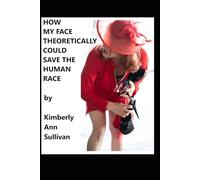 How My Face, Theoretically, Could Save the Human Race