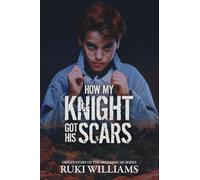 How My Knight Got His Scars: Book 1.5 (Breaking Me)