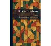 How Natives Think: Les Fonctions Mentales Dans Les SociÃ(c)tÃ(c)s InfÃ(c)rieures
