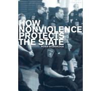 How Nonviolence Protects The State