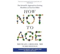 How Not to Age: The Scientific Approach to Getting Heal - NEW Michael Greger 20