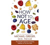 How Not to Age: The Scientific Approach to Getting Healthier as You Get Older (Thorndike Press Large Print Nonfiction)