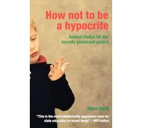 How Not to be a Hypocrite: School Choice for the Morally Perplexed Parent