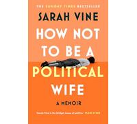 How Not to Be a Political Wife