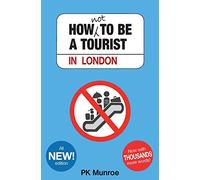 How Not to Be a Tourist in London