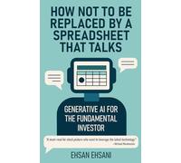 How Not to Be Replaced by a Spreadsheet That Talks: Generative AI for the Fundamental Investor