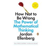 How Not to Be Wrong: The Power of Mathematical Thinking by Jordan Ellenberg (Eng