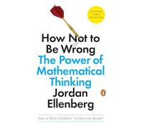 How Not to Be Wrong: The Power of Mathematical Thinking by Jordan Ellenberg (Eng