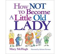 How Not to Become a Little Old Lady: A Mini Gift Book