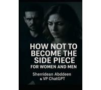 How Not to Become the Side Piece - For Women AND Men