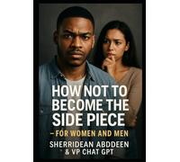 How Not to Become the Side Piece - For Women AND Men