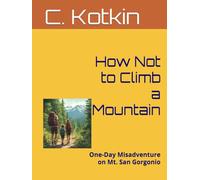 How Not to Climb a Mountain: One-Day Misadventure on Mt. San Gorgonio
