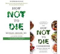 How Not To Die 2 Books Collection Set By Dr Michael Greger And Gene Stone ( How Not To Diet: The Groundbreaking Science Of