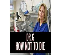 How Not to Die: A Dr. G Special