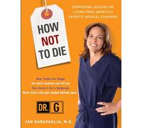 How Not to Die: Surprising Lessons from America's Favorite Medical Examiner