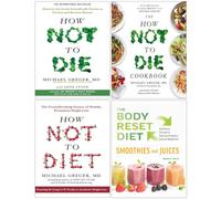 How Not To Die, The How Not To Die Cookbook, How Not To Diet, Body Reset Diet Smoothies 4 Books Collection Set