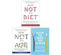 How Not to Diet, [Hardcover] How Not to Age & How to Not Die Alone 3 Books Collection Set