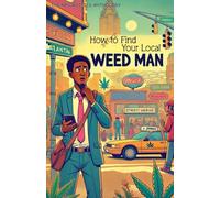 How Not to Find Your Local Weed-Man (The Absurdities Anthology)