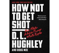 How Not to Get Shot: And Other Advice From White People