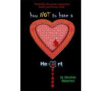 How NOT to have a heart attack - probably the most important book you'll ever read