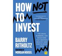 HOW NOT TO INVEST by RITHOLTZ, BARRY Paperback Self Help Business