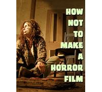How not to make a horror film