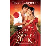 How Not to Marry a Duke: 2 (Daring Ladies) (The Daring Ladies)