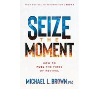How Not to Mess Up a Move of God: How to Fuel the Fires of Revival Volume 1 (From Revival to Reformation)