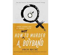 How NOT to Murder a Boyband