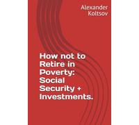 How not to Retire in Poverty: Social Security + Investments.