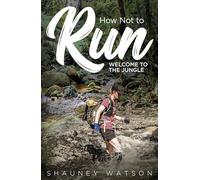 How Not to Run: Welcome to the Jungle