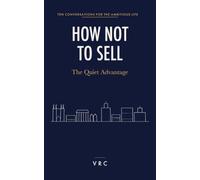 How Not To Sell: The Quiet Advantage