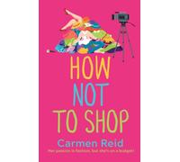 How Not To Shop : A laugh-out-loud, feel-good romantic comedy