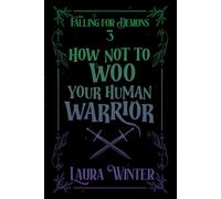 How Not to Woo Your Human Warrior