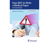 How not to Write a Medical Paper : A Practical Guide
