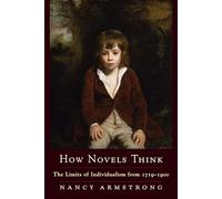 How Novels Think - The Limits of Individualism from 1719-1900