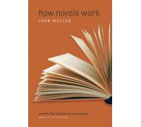 How Novels Work, Paperback by Mullan, John, Brand New, Free P&P in the UK
