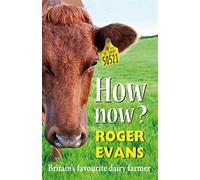 How now? : Britain's Favourite Dairy Farmer